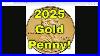 2025-Gold-Penny-Released-Mintage-Only-232-01-kn