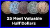 25-Most-Valuable-Half-Dollar-Coins-Key-Dates-Prices-And-Mintage-01-be
