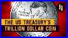 The-Us-Government-S-Trillion-Dollar-Coin-01-rnts